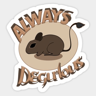 Always Degulous Sticker